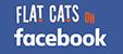 Join Flat Cats on Facebook, click here