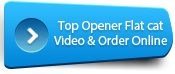 Watch our video on Top Opener Flat Cats and order online