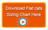 Click here to download the Flat cats sizing chart